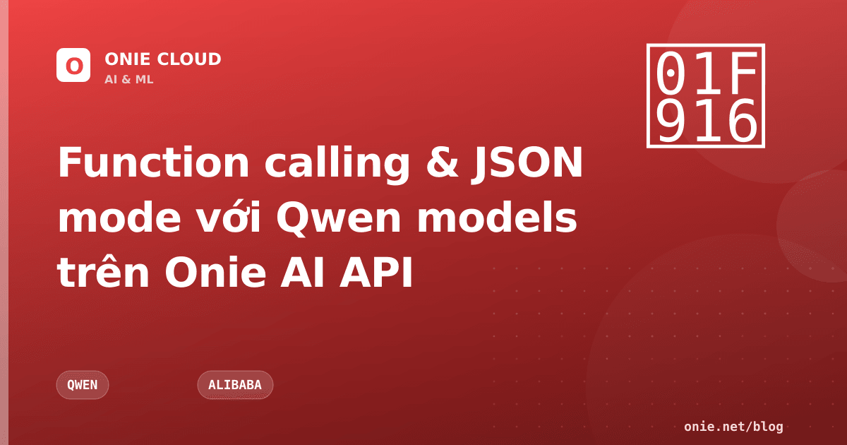 Function calling & JSON mode với Qwen models trên Onie AI API | Onie ...